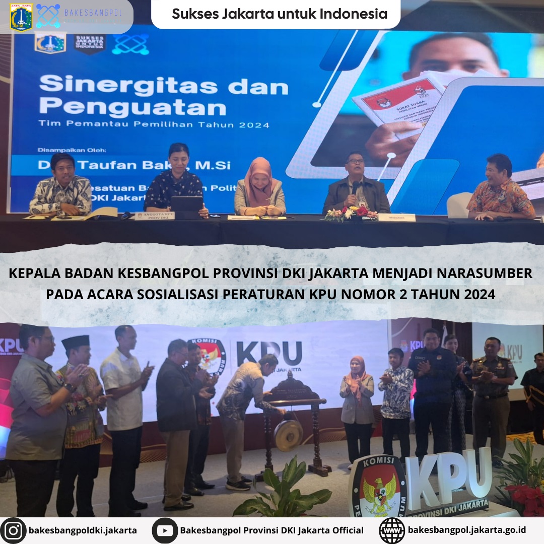 Kepala Badan Kesbangpol Provinsi DKI Jakarta menjadi Narasumber pada Acara Sosialisasi Peraturan KPU Nomor 2 Tahun 2024
